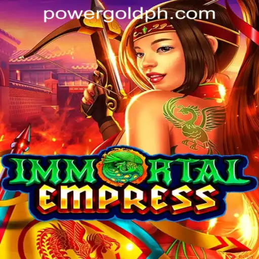 ImmortalEmpress: A New Era in Gaming by POWERGOLD GAMING